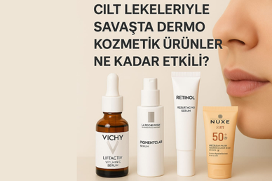 Cilt Lekeleriyle Savaşta Dermo Kozmetik Ürünler Ne Kadar Etkili?